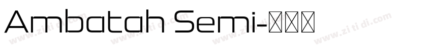 Ambatah Semi字体转换